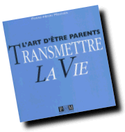 L’art d’tre parents : Transmettre La Vie